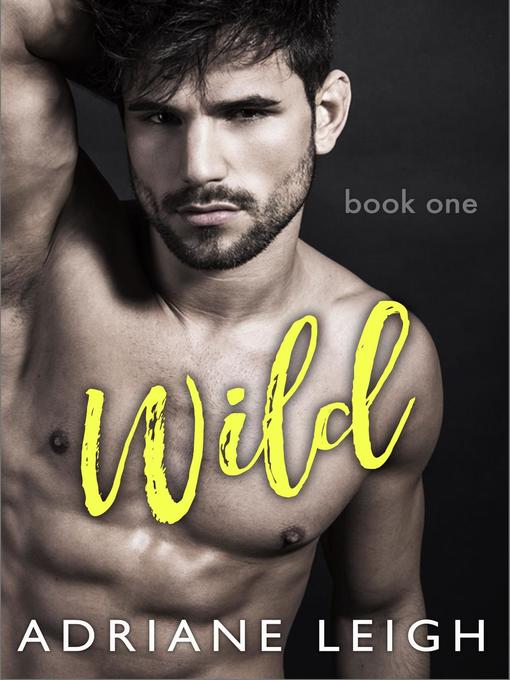 Title details for Wild, #1 by Adriane Leigh - Available